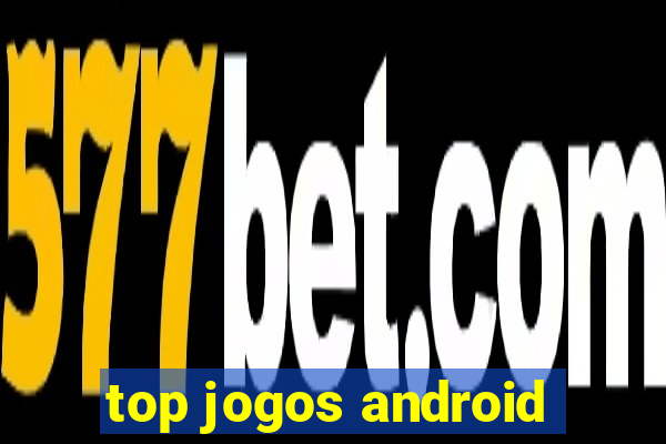 top jogos android